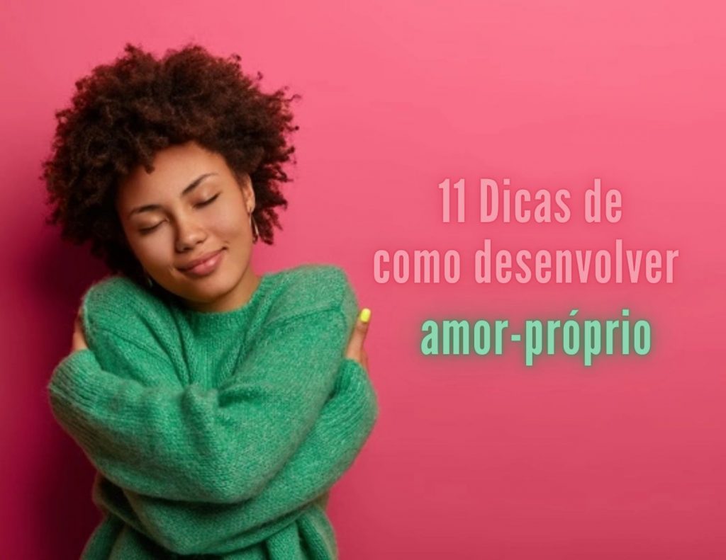 11 Dicas De Como Desenvolver Amor Próprio 9160